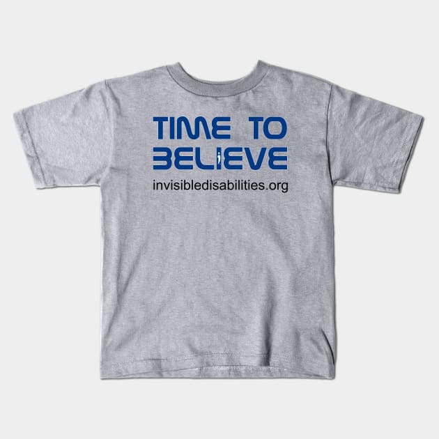 Time to Believe! With Back Print Kids T-Shirt by Invisible Disabilities